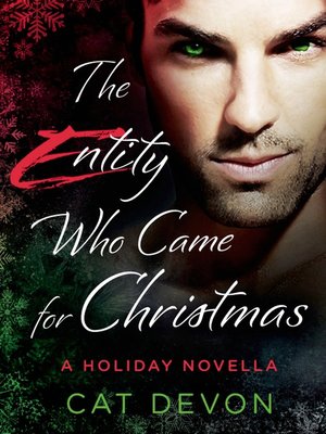 cover image of The Entity Who Came for Christmas: a Holiday Novella